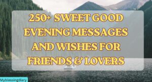 Sweet Good Evening Messages and Wishes for Friends & Lovers