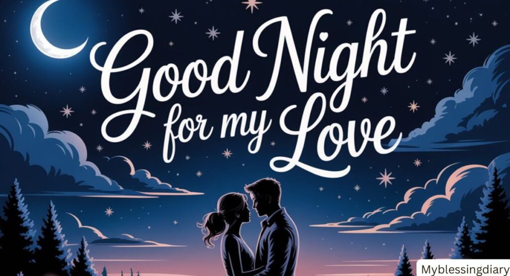 Good Night Message for My Love with Blessings and Sweet Dreams