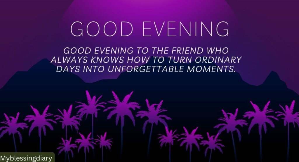 Heart-Touching Good Evening Messages for Best Friends