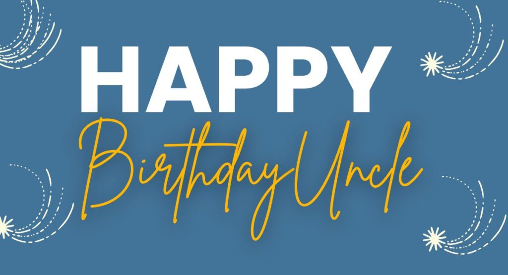 Happy Birthday Uncle Wishes, Quotes & Messages