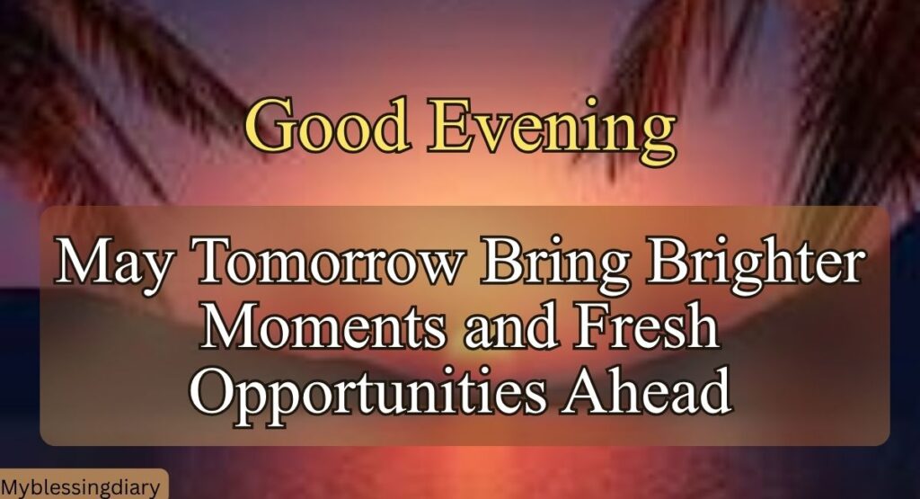 Sweet Good Evening Messages and Wishes for Friends & Lovers